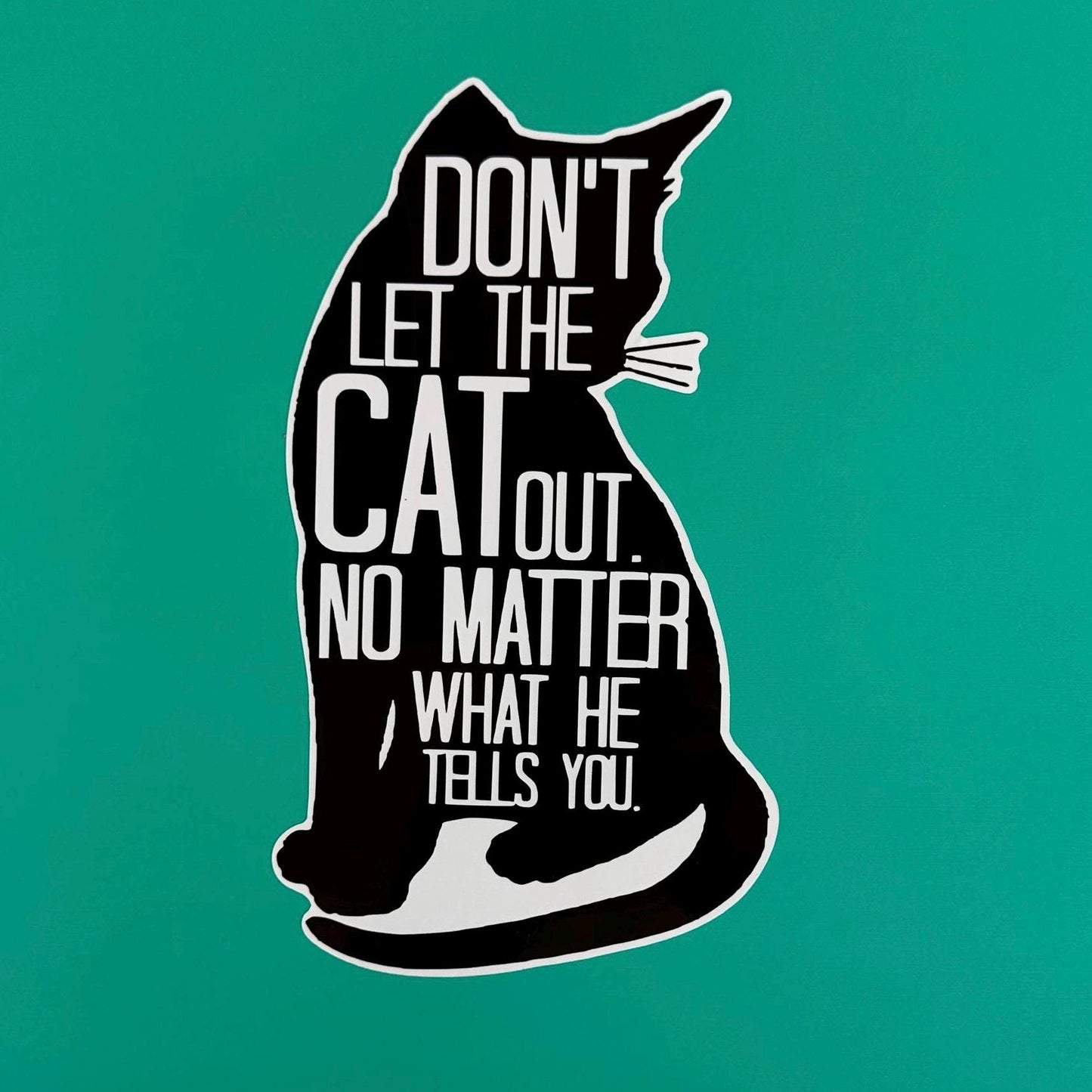 SALE! Don't Let the Cat Out Sticker